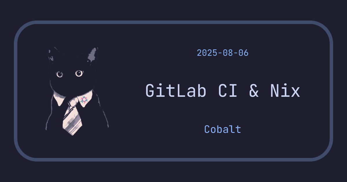 GitLab CI & Nix - Cobalt's Homepage
